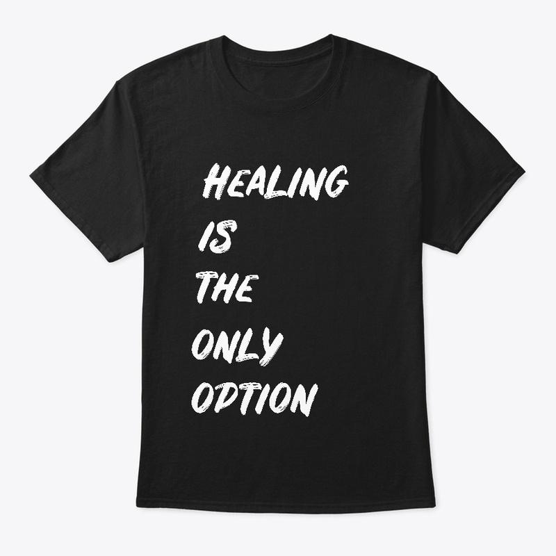 Healing is the only option