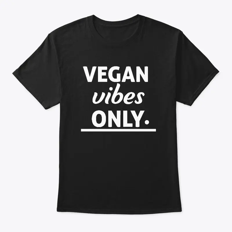 Vegan Vibes Only - Black